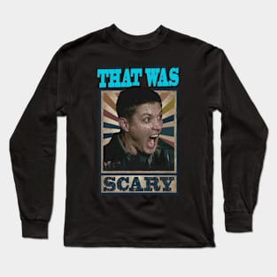 That Was Scary Dean Long Sleeve T-Shirt